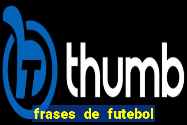 frases de futebol feminino para status tumblr